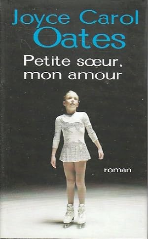 Image du vendeur pour Petite soeur, mon amour - Joyce Carol Oates mis en vente par Book Hmisphres