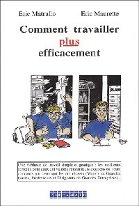 Comment travailler plus efficacement - Eric Matrullo