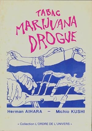 Seller image for Tabac, marijuana, drogue - Herman Aihara for sale by Book Hmisphres