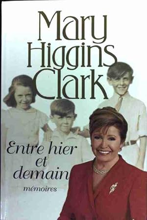 Bild des Verkufers fr Entre hier et demain. M?moires - Mary Higgins Clark zum Verkauf von Book Hmisphres