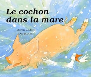 Imagen del vendedor de Cochon dans la mare (un) - Waddell Martin Barton Jill a la venta por Book Hmisphres