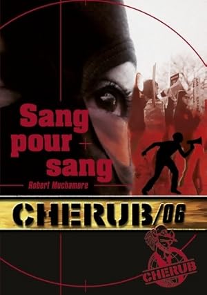 Seller image for Cherub Tome VI : Sang pour sang - Robert Muchamore for sale by Book Hmisphres