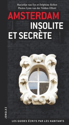 Seller image for Amsterdam insolite et secret - Delphine Robiot Marjolijn Van Eys for sale by Book Hmisphres