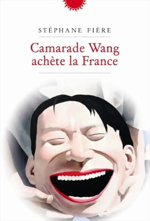 Seller image for Camarade Wang ach?te la France - St?phane Fi?re for sale by Book Hmisphres