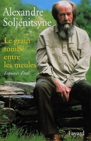 Image du vendeur pour Le grain tomb? entre les meules Tome I : 1974-1978 - Alexandre Solj?nitsyne mis en vente par Book Hmisphres