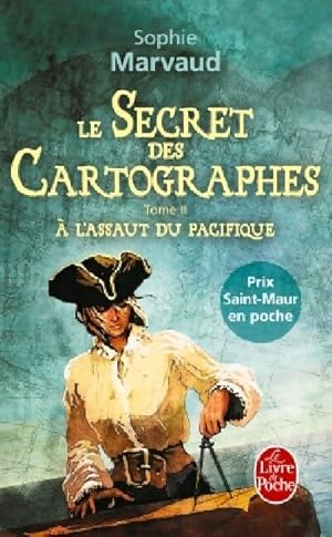 Image du vendeur pour Le secret des cartographes Tome II : A l'assaut du Pacifique - Sophie Marvaud mis en vente par Book Hmisphres