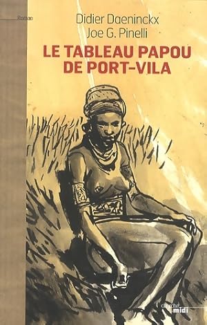 Image du vendeur pour Le tableau papou de Port-Vila - Didier Daeninckx mis en vente par Book Hmisphres