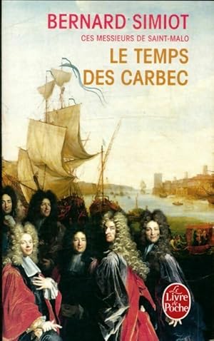 Seller image for Ces messieurs de Saint Malo. Le temps des Carbec - Bernard Simiot for sale by Book Hmisphres