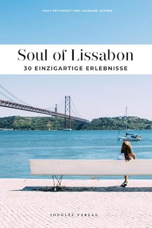 Imagen del vendedor de Soul of Lissabon : 30 einzigartige Erlebnisse a la venta por Smartbuy
