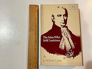 Seller image for The Man Who Sold Louisiana for sale by Old Lampasas Post Office Books