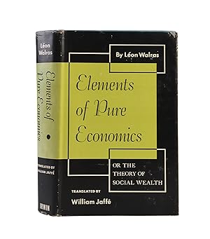 Bild des Verkufers fr Elements of Pure Economics. Or, The Theory of Social Wealth zum Verkauf von Maggs Bros. Ltd ABA, ILAB, PBFA, BA