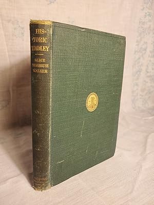 Seller image for Historic Hadley By Alice Morehouse Walker, Illustrated First Edition W/postcard for sale by SweeneySells
