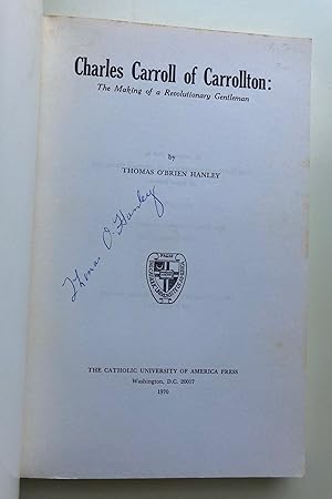 Seller image for Charles Carroll of Carrollton: The Making of a Revolutionary Gentleman (Signed First Edition) for sale by M.S.  Books