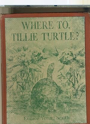 Seller image for WHERE TO TILLIE TURTLE for sale by Daniel Liebert, Bookseller