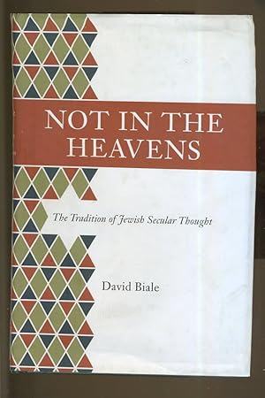 Image du vendeur pour NOT IN THE HEAVENS: THE TRADITION OF JEWISH SECULAR THOUGHT mis en vente par Daniel Liebert, Bookseller