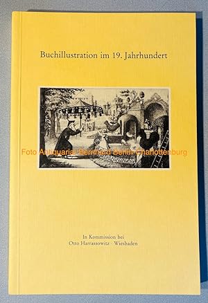 Buchillustration im 19. Jahrhundert (Wolfenbütteler Schriften zur Geschichte des Buchwesens; Band...