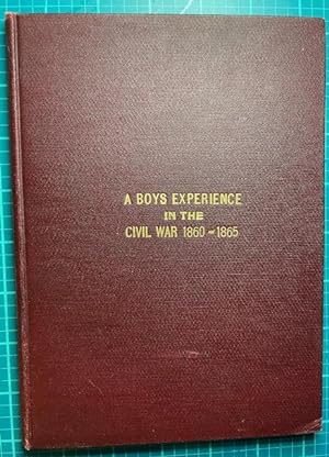 A BOY'S EXPERIENCE IN THE CIVIL WAR 1860-65 (Confederate Military History)