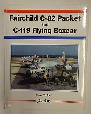 Image du vendeur pour Fairchild C-82 Packet and C-119 Flying Boxcar. With many b/w and color photos. mis en vente par Der Buchfreund
