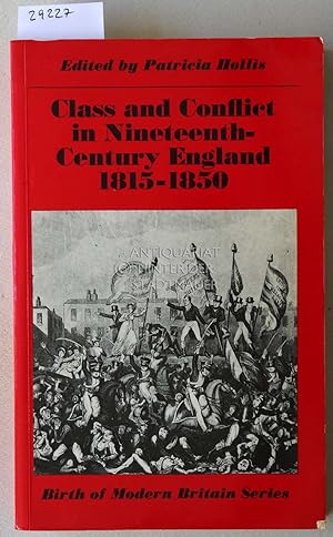 Bild des Verkufers fr Class and Conflict in Ninetheenth-Century England 1815-1850. [= Birth of Modern Britain Series] zum Verkauf von Antiquariat hinter der Stadtmauer