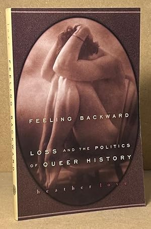 Feeling Backward _ Loss and the Politics of Queer History
