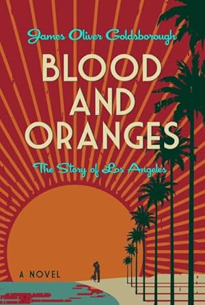 Seller image for Blood and Oranges : The Story of Los Angeles for sale by GreatBookPrices