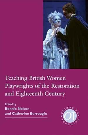 Immagine del venditore per Teaching British Women Playwrights of the Restoration and Eighteenth Century venduto da GreatBookPrices