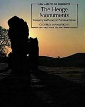 Bild des Verkufers fr The Henge Monuments: Ceremony and Society in Prehistoric Britain (New Aspects of Antiquity) zum Verkauf von WeBuyBooks