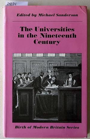 Bild des Verkufers fr The Universities in the Nineteenth Century. [= Birth of Modern Britain Series] zum Verkauf von Antiquariat hinter der Stadtmauer