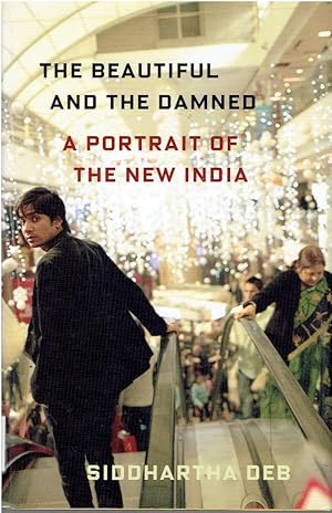 Immagine del venditore per The Beautiful and the Damned A Portrait of the New India venduto da Threescore Years and Ten