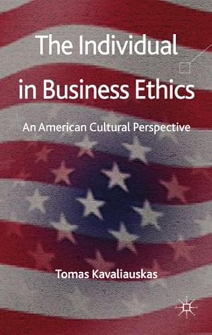 Immagine del venditore per Individual in Business Ethics : An American Cultural Perspective venduto da GreatBookPrices