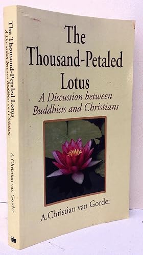 Seller image for The Thousand-Petaled Lotus: A Discussion between Buddhists and Christians for sale by Barner Books
