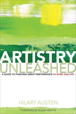 Bild des Verkufers fr Artistry Unleashed: A Guide to Pursuing Great Performance in Work and Life zum Verkauf von moluna