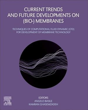 Imagen del vendedor de Current Trends and Future Developments on (Bio-) Membranes: Techniques of Computational Fluid Dynamic (Cfd) for Development of Membrane Technology a la venta por moluna
