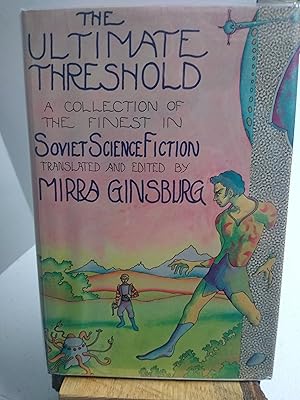 Seller image for The ultimate threshold;: A collection of the finest in Soviet science fiction for sale by Prairie Home Books