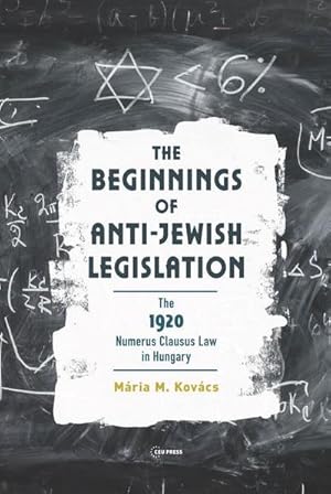 Bild des Verkufers fr The Beginnings of Anti-Jewish Legislation : The 1920 Numerus Clausus Law in Hungary zum Verkauf von AHA-BUCH GmbH