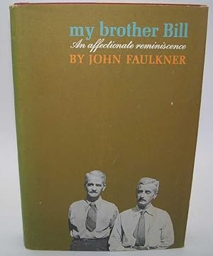Image du vendeur pour My Brother Bill: An Affectionate Reminiscence mis en vente par Easy Chair Books