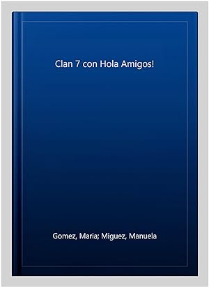 Imagen del vendedor de Clan 7 con Hola Amigos! -Language: spanish a la venta por GreatBookPrices