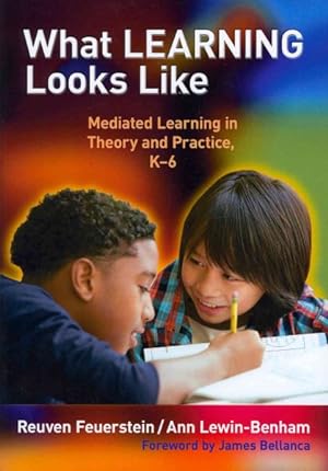 Seller image for What Learning Looks Like : Mediated Learning in Theory and Practice, K-6 for sale by GreatBookPrices