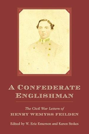 Bild des Verkufers fr A Confederate Englishman: The Civil War Letters of Henry Wemyss Feilden zum Verkauf von WeBuyBooks