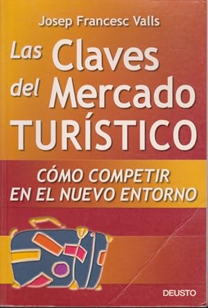 Imagen del vendedor de LAS CLAVES DEL MERCADO TURSTICO. CMO COMPETIR EN EL NUEVO ENTORNO a la venta por LIBRERIA TORMOS