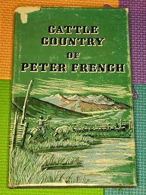 Seller image for Cattle Country Of Peter French for sale by Earthlight Books