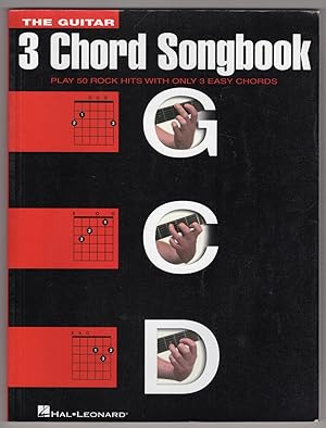 The Guitar Three-Chord Songbook: Play 50 Rock Hits with Only 3 Easy Chords