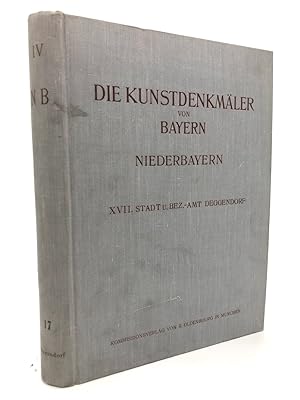 Imagen del vendedor de Die Kunstdenkmler von Bayern, Regierungsbezirk Niederbayern, Band XVII: Stadt und Bezirksamt Deggendorf. Mit 33 Tafeln, 266 Abbildungen im Text und einer Karte. a la venta por Antiquariat an der Linie 3