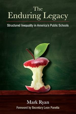 Image du vendeur pour Enduring Legacy : Structured Inequality in America?s Public Schools mis en vente par GreatBookPrices