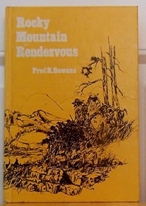 Seller image for ROCKY MOUNTAIN RENDEZVOUS A History of the Fur Treade Rendezvous 1825-1840 for sale by Confetti Antiques & Books