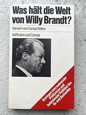 Bild des Verkufers fr Was hlt die Welt von Willy Brandt? Aussagen internationaler Publizisten des In- und Auslandes -- ERSTAUFLAGE -- zum Verkauf von Verkauf histor. Bcher 16. - 20. Jh.