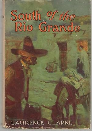Imagen del vendedor de South of the Rio Grande a la venta por Dan Glaeser Books
