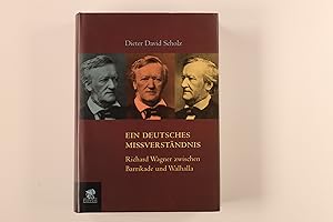 Bild des Verkufers fr EIN DEUTSCHES MISSVERSTNDNIS. Richard Wagner zwischen Barrikade und Walhalla zum Verkauf von INFINIBU KG