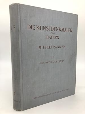 Die Kunstdenkmäler von Bayern, Regierungsbezirk Mittelfranken, Band III: Bezirksamt Hilpoltstein....