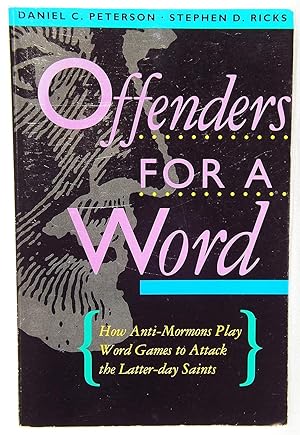 Seller image for Offenders for a Word - How Anti-Mormons Play Word Games to Attack the Latter-Day Saints for sale by Confetti Antiques & Books